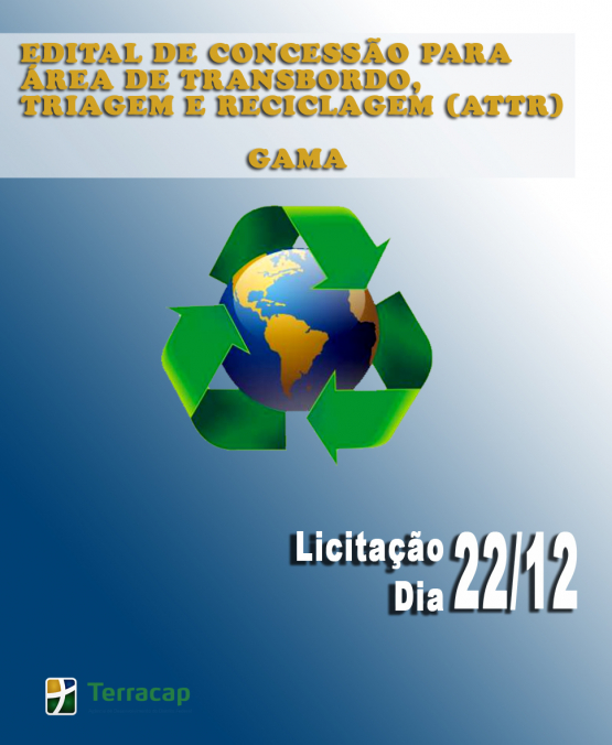 EDITAL DE CONCESSÃO PARA ÁREA DE TRANSBORDO, TRIAGEM E RECICLAGEM (ATTR) - GAMA